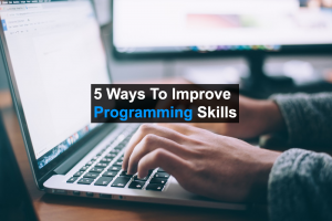 5 Ways to Improve programming skills