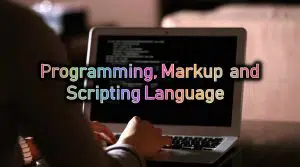 Difference Between Programming, Markup and Scripting Languages