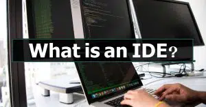 What is an IDE ( integrated development environment)?