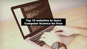 Top 10 websites to learn Computer Science for Free
