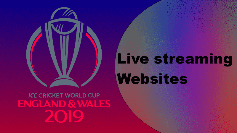 Icc Cricket World Cup 2019 Live Streaming Websites Watch Online