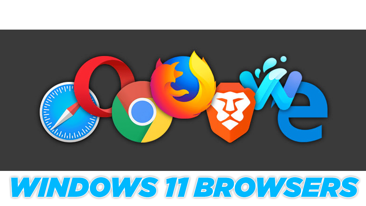 12 Best Browsers For Windows 11 PC in 2024 (Fast & Safe)